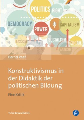 Konstruktivismus in der Didaktik der politischen Bildung von Reef,  Bernd