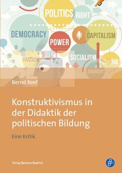 Konstruktivismus in der Didaktik der politischen Bildung von Reef,  Bernd