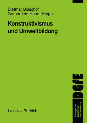 Konstruktivismus und Umweltbildung von Bolscho,  Dietmar, de Haan,  Gerhard