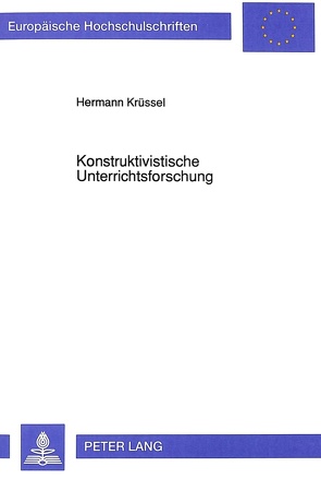 Konstruktivistische Unterrichtsforschung von Krüssel,  Hermann