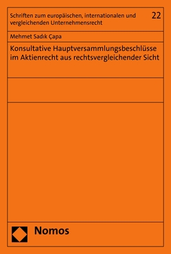 Konsultative Hauptversammlungsbeschlüsse im Aktienrecht aus rechtsvergleichender Sicht von Çapa,  Mehmet Sadik