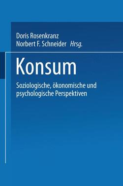 Konsum von Rosenkranz,  Doris, Schneider,  Norbert F.