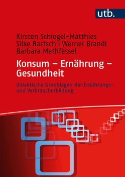 Konsum – Ernährung – Gesundheit von Bartsch,  Silke, Brandl,  Werner, Methfessel,  Barbara, Schlegel-Matthies,  Kirsten