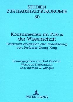 Konsumenten im Fokus der Wissenschaft von Gedrich,  Kurt, Kustermann,  Waltraud, Zängler,  Thomas