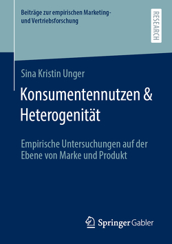 Konsumentennutzen & Heterogenität von Unger,  Sina Kristin