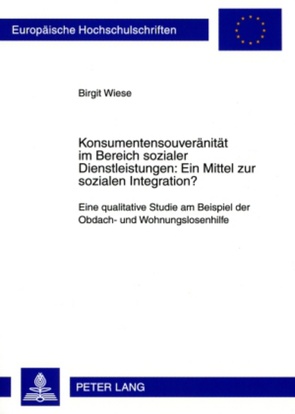 Konsumentensouveränität im Bereich sozialer Dienstleistungen: Ein Mittel zur sozialen Integration? von Wiese,  Birgit