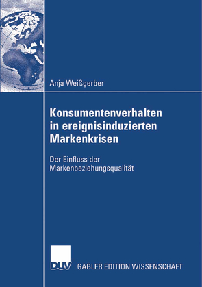 Konsumentenverhalten in ereignisinduzierten Markenkrisen von Weißgerber,  Anja, Zanger,  Prof. Dr. Cornelia