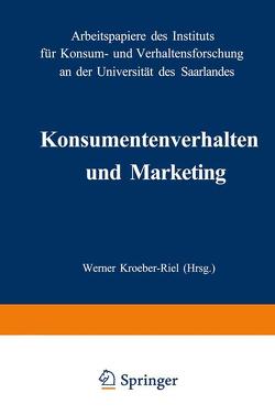 Konsumentenverhalten und Marketing von Kroeber-Riel,  Werner