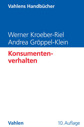 Konsumentenverhalten von Gröppel-Klein,  Andrea, Kroeber-Riel,  Werner