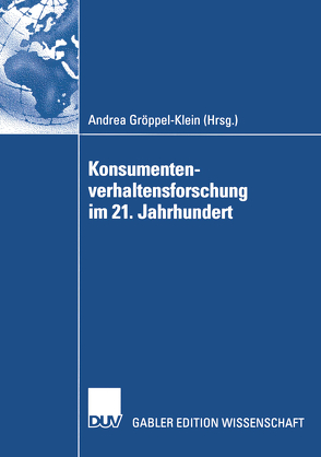 Konsumentenverhaltensforschung im 21. Jahrhundert von Gröppel-Klein,  Andrea