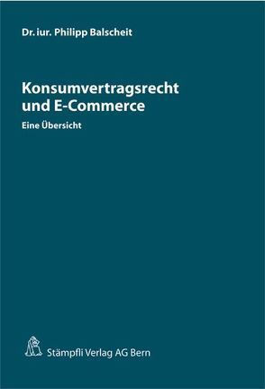 Konsumvertragsrecht und E-Commerce von Balscheit,  Philipp