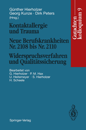 Kontaktallergie und Trauma Neue Berufskrankheiten Nr. 2108 bis Nr. 2110. Widerspruchsverfahren und Qualitätssicherung von Hax,  P.M., Heitemeyer,  U., Hierholzer,  Günther, Hierholzer,  S., Kunze,  Georg, Peters,  Dirk, Scheele,  H.