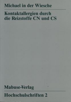 Kontaktallergien durch die Reizstoffe CN und CS von in der Wiesche,  Michael