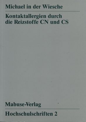 Kontaktallergien durch die Reizstoffe CN und CS von in der Wiesche,  Michael