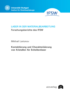 Kontaktierung und Charakterisierung von Kristallen für Scheibenlaser von Larionov,  Mikhail