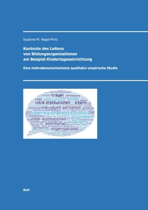 Kontexte des Leitens von Bildungsorganisationen am Beispiel Kindertageseinrichtungen von Nagel-Prinz,  Susanne M.