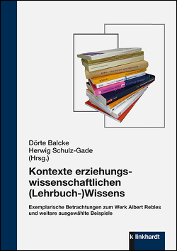 Kontexte erziehungswissenschaftlichen (Lehrbuch-)Wissens von Balcke,  Dörte, Schulz-Gade,  Herwig