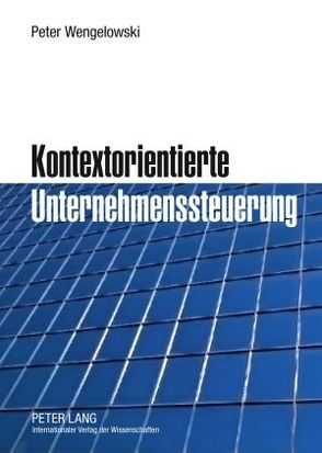 Kontextorientierte Unternehmenssteuerung von Wengelowski,  Peter