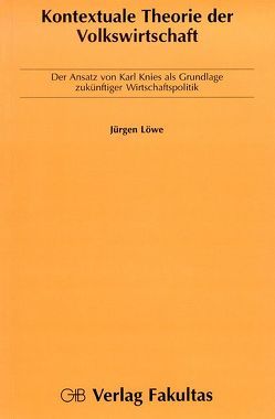 Kontextuale Theorie der Volkswirtschaft von Löwe,  Jürgen