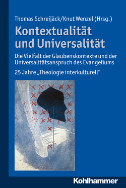 Kontextualität und Universalität von Schreijäck,  Thomas, Wenzel,  Knut