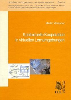 Kontextuelle Kooperation in virtuellen Lernumgebungen von Wessner,  Martin