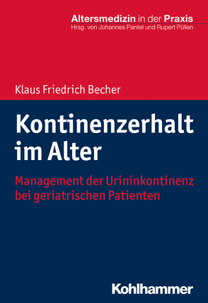 Kontinenzerhalt im Alter von Becher,  Klaus Friedrich, Pantel,  Johannes, Püllen,  Rupert