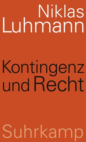 Kontingenz und Recht von Luhmann,  Niklas, Schmidt,  Johannes F. K.