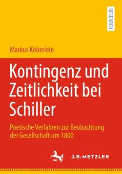 Kontingenz und Zeitlichkeit bei Schiller von Köberlein,  Markus