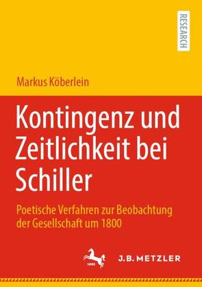 Kontingenz und Zeitlichkeit bei Schiller von Köberlein,  Markus