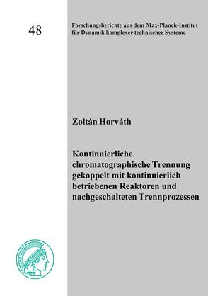 Kontinuierliche chromatographische Trennung gekoppelt mit kontinuierlich betriebenen Reaktoren und nachgeschalteten Trennprozessen von Horváth,  Zoltán
