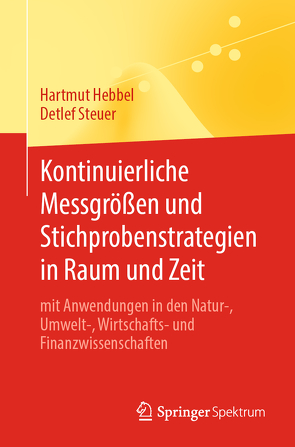 Kontinuierliche Messgrößen und Stichprobenstrategien in Raum und Zeit von Hebbel,  Hartmut, Steuer,  Detlef