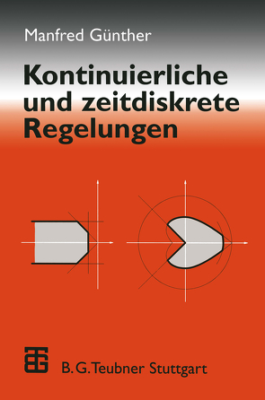 Kontinuierliche und zeitdiskrete Regelungen von Günther,  Manfred