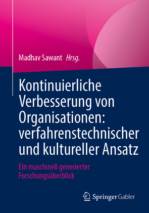 Kontinuierliche Verbesserung von Organisationen: verfahrenstechnischer und kultureller Ansatz von Sawant,  Madhav