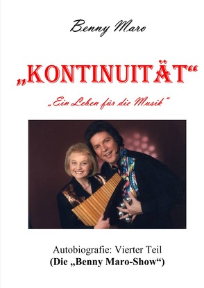 KONTINUITÄT „Ein Leben für die Musik“ / KONTINUITÄT „Ein Leben für die Musik“ (vierter Teil) von Maro,  Benny