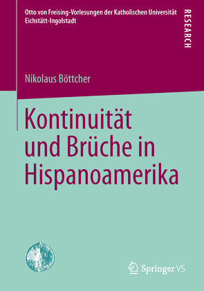 Kontinuität und Brüche in Hispanoamerika von Böttcher,  Nikolaus