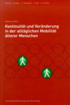 Kontinuität und Veränderung in der alltäglichen Mobilität älterer Menschen von Hieber,  A, Kloé,  U, Mollenkopf,  H, Wahl,  H W