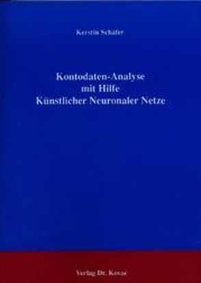 Kontodaten-Analyse mit Hilfe Künstlicher Neuronaler Netze von Schaefer,  Kerstin