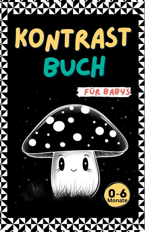 Kontrastbuch für Babys von Dobslaw,  Tatjana, Milles,  Nora, Piok,  Anna