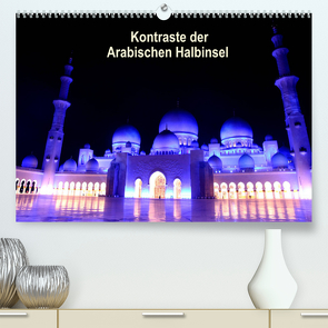 Kontraste der Arabischen Halbinsel (Premium, hochwertiger DIN A2 Wandkalender 2022, Kunstdruck in Hochglanz) von Joecks,  Armin