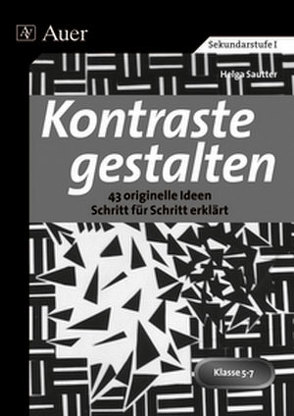 Kontraste gestalten von Sautter,  Helga