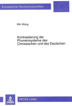 Kontrastierung der Phonemsysteme des Chinesischen und des Deutschen von Wang,  Min