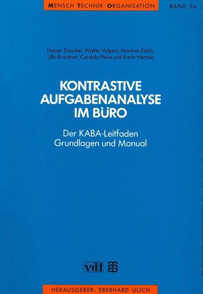 Kontrastive Aufgabenanalyse im Büro. Der KABA-Leitfaden von Dunckel,  Heiner u.a.