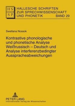 Kontrastive phonologische und phonetische Analyse Weißrussisch-Deutsch und Analyse interferenzbedingter Ausspracheabweichungen von Meißner,  Swetlana