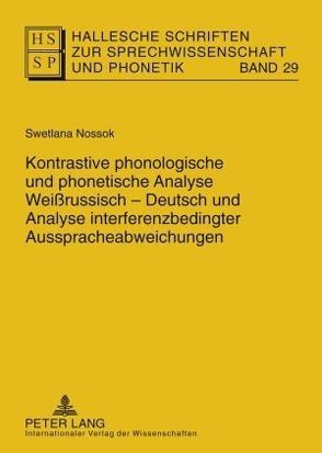 Kontrastive phonologische und phonetische Analyse Weißrussisch-Deutsch und Analyse interferenzbedingter Ausspracheabweichungen von Meißner,  Swetlana