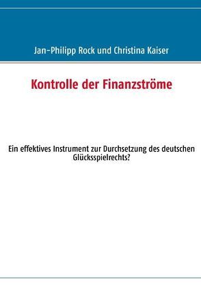 Kontrolle der Finanzströme von Kaiser,  Christina, Rock,  Jan-Philipp