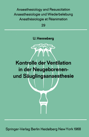 Kontrolle der Ventilation in der Neugeborenen- und Säuglingsanaesthesie von Henneberg,  U.