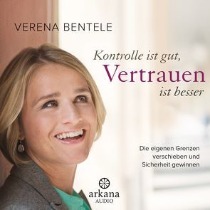 Kontrolle ist gut, Vertrauen ist besser von Bentele,  Verena, Ehrenschwendner,  Stephanie, Franke,  Gabi