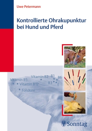 Kontrollierte Ohrakupunktur bei Hund und Pferd von Petermann,  Uwe