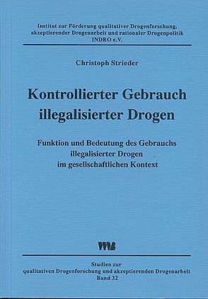 Kontrollierter Gebrauch illegalisierter Drogen von Strieder,  Christoph