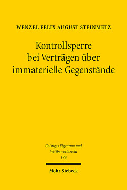 Kontrollsperre bei Verträgen über immaterielle Gegenstände von Steinmetz,  Wenzel Felix August